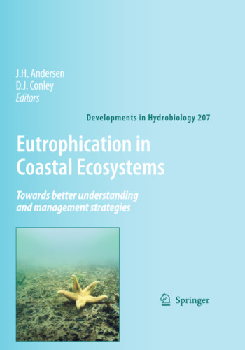 Eutrophication in Coastal Ecosystems: Towards better understanding and management strategies Selected Papers from the Second International Symposium on Research and Management of Eutrophication in Coastal Ecosystems, 20–23 June 2006, Nyborg, Denmark