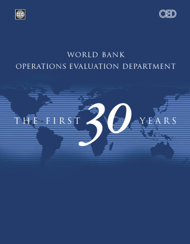 World Bank Operations Evaluation Department: The First 30 Years (World Bank Operations Evaluation Study.)