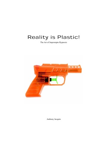 Reality Is Plastic: The Art of Impromptu Hypnosis