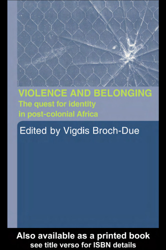 Violence and Belonging: The Quest for Identity in Post-Colonial Africa
