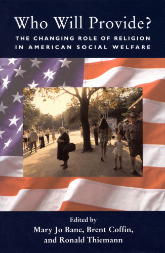 Who Will Provide?: The Changing Role of Religion in American Social Welfare