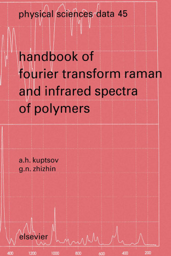 Handbook of Fourier transform Raman and infrared spectra of polymers
