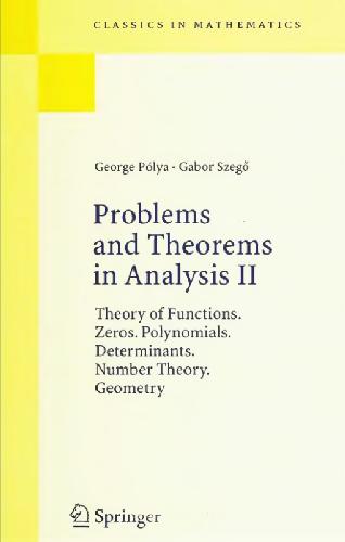 Problems and Theorems in Analysis: Theory of Functions. Zeros. Polynomials. Determinants. Number Theory. Geometry