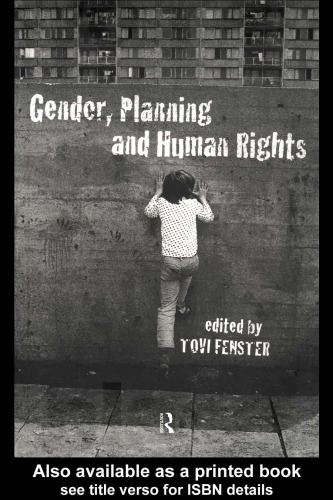 Gender, Planning and Human Rights (International Studies of Women and Place)