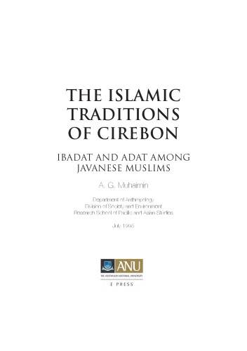 The Islamic traditions of Cirebon : ibadat and adat among Javanese muslims