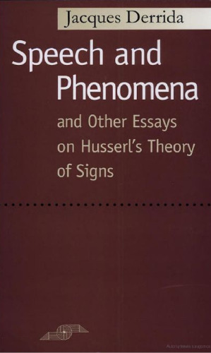 Speech and Phenomena : and Other Essays on Husserl's Theory of Signs