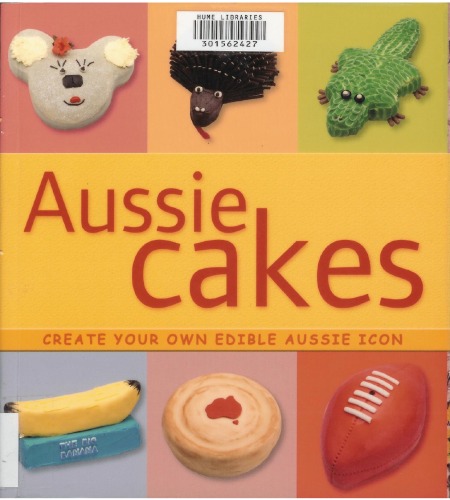 Aussie Cakes: Create Your Own Edible Aussie Icon