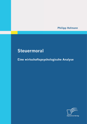 Steuermoral: Eine wirtschaftspsychologische Analyse