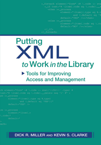 Putting XML to work in the library: tools for improving access and management