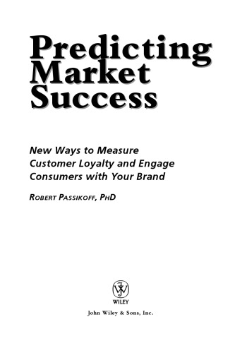 Predicting Market Success: New Ways to Measure Customer Loyalty and Engage Consumers With Your Brand