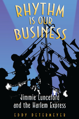 Rhythm Is Our Business: Jimmie Lunceford and the Harlem Express (Jazz Perspectives)