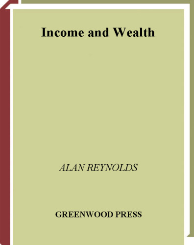 Income and Wealth (Greenwood Guides to Business and Economics)