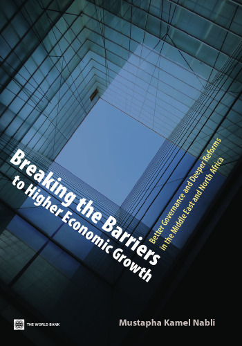 Breaking the Barriers to Higher Economic Growth: Better Governance and Deeper Reforms in the Middle East and North Africa