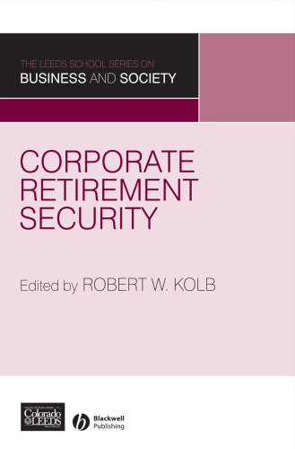 Corporate Retirement Security: Social and Ethical Issues (Leeds School Series on Business and Society)