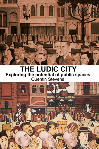 The Ludic City: Exploring the Potential of Public Spaces