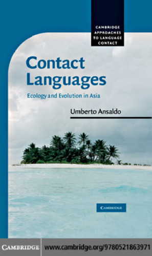 Contact Languages: Ecology and Evolution in Asia (Cambridge Approaches to Language Contact)