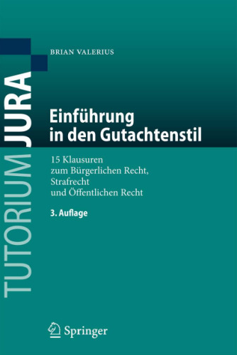 Einführung in den Gutachtenstil: 15 Klausuren zum Bürgerlichen Recht, Strafrecht und Öffentlichen Recht