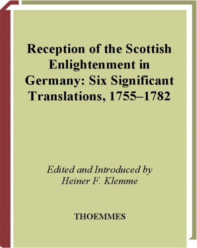 Reception of the Scottish Enlightenment in Germany : six significant translations, 1755-1782