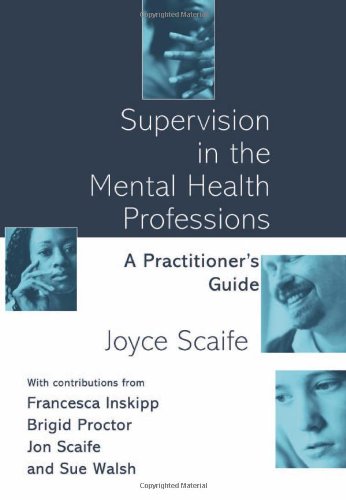 Supervision in the Mental Health Professions: A Practitioner's Guide