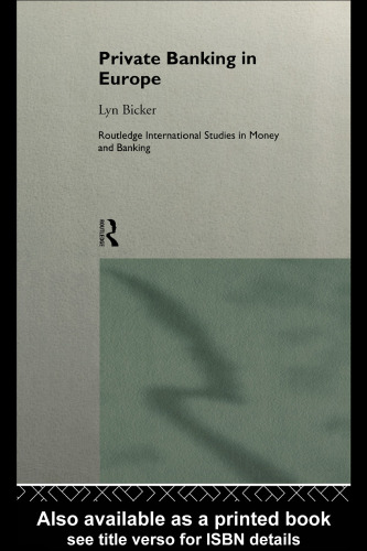 Private Banking in Europe (Routledge International Studies in Money and Banking, 1)