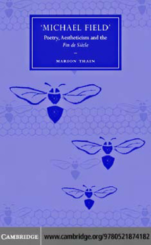 ’Michael Field’: Poetry, Aestheticism and the Fin de Siècle