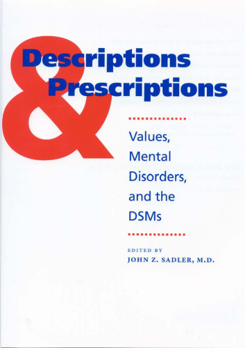 Descriptions and Prescriptions: Values, Mental Disorders, and the DSMs