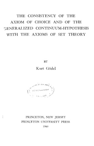The Consistency of the Axiom of Choice and of the Generalized Continuum Hypothesis With the Axioms of Set Theory