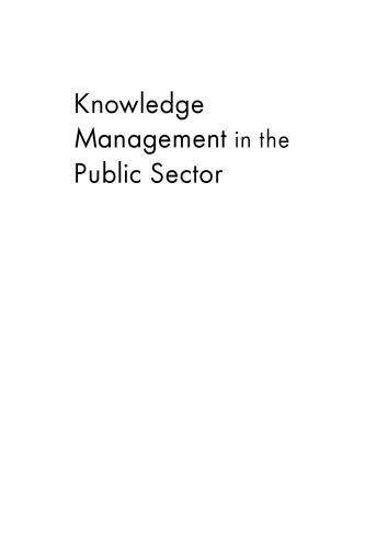 Knowledge Management in the Public Sector: A Blueprint for Innovation in Government