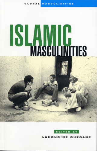 Islamic Masculinities (Global Masculinities)