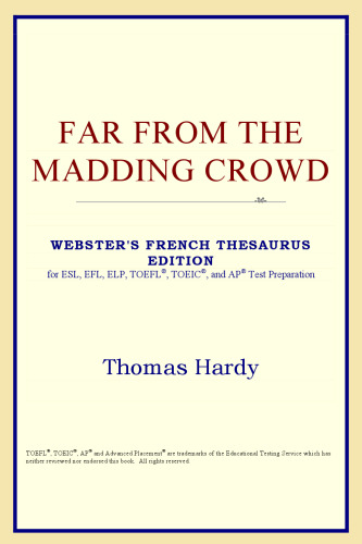 Far from the Madding Crowd (Webster's French Thesaurus Edition)