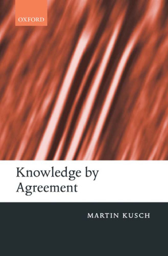 Knowledge by Agreement: The Programme of Communitarian Epistemology