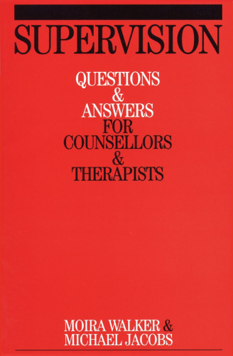 Supervision: Questions and Answers for Counsellors and Therapists (Questions And Answers For Counsellors And Therapists (Whurr))