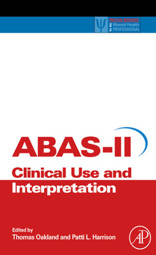 Adaptive Behavior Assessment System-II: Clinical Use and Interpretation  (Practical Resources for the Mental Health Professional)