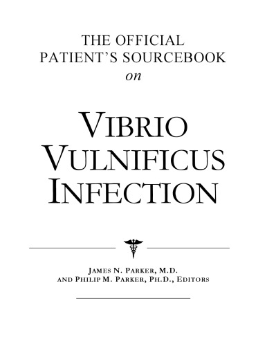 The Official Patient's Sourcebook on Vibrio Vulnificus Infection