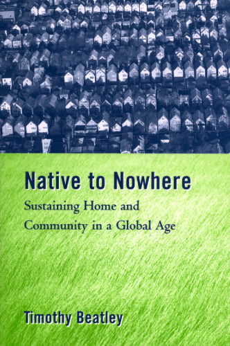 Native to Nowhere: Sustaining Home And Community In A Global Age