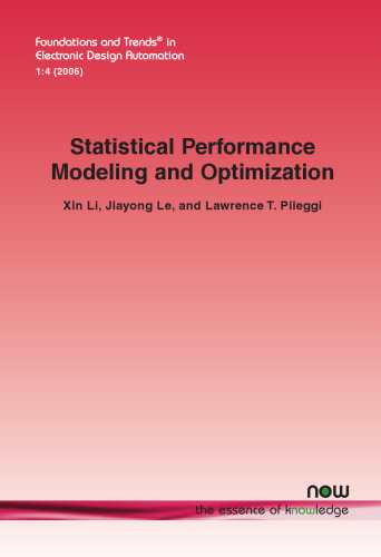 Statistical Performance Modeling and Optimization (Foundations and Trends in Electronic Design Automation)