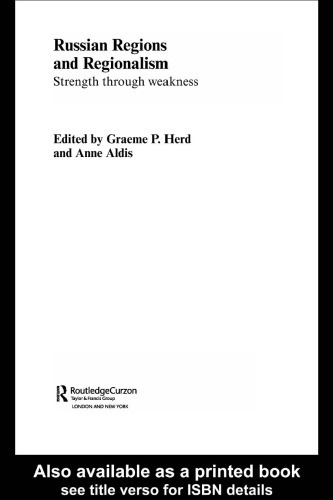 Russian Regions and Regionalism: Strength Through Weakness