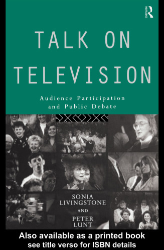 Talk On Television: Audience Participation and Public Debate (Communication and Society)