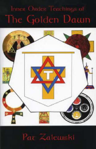 Inner Order Teachings of the Golden Dawn