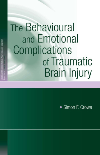 The Behavioural and Emotional Complications of Traumatic Brain Injury (Studies on Neuropsychology, Neurology and Cognition)