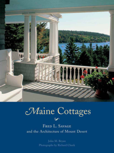 Maine Cottages: Fred L. Savage and the Architecture of Mount Desert