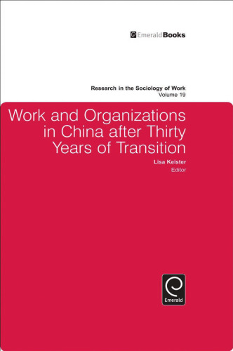 Work and Organizations in China After Thirty Years of Transition (Research in the Sociology of Work)