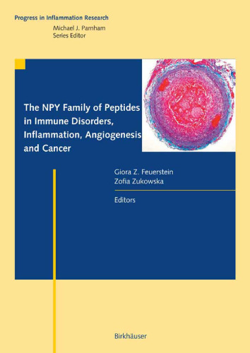The NPY Family of Peptides in Immune Disorders, Inflammation, Angiogenesis, and Cancer (Progress in Inflammation Research)