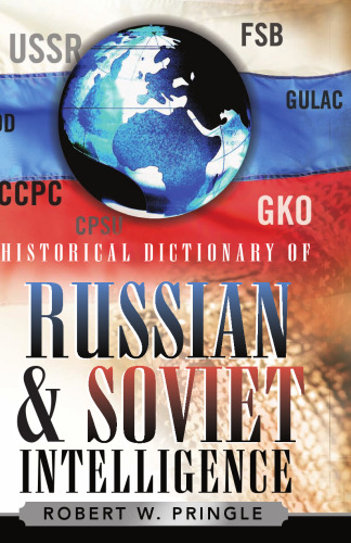 Historical Dictionary of Russian and Soviet Intelligence (Historical Dictionaries of Intelligence and Counterintelligence)