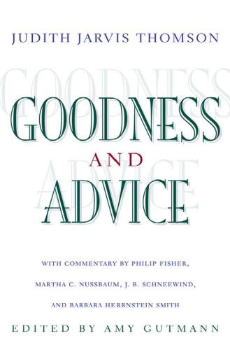 Goodness and Advice (The University Center for Human Values Series)