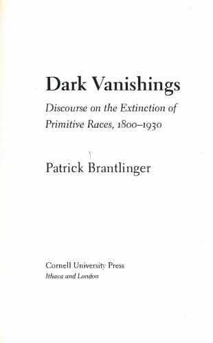 Dark Vanishings: Discourse on the Extinction of Primitive Races, 1800-1930