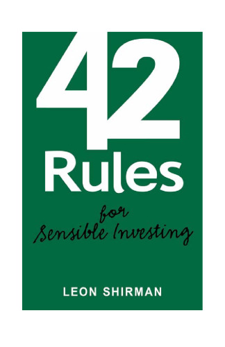 42 Rules of Sensible Investing: A Practical, Entertaining and Educational Guidebook for Personal Investment Strategies