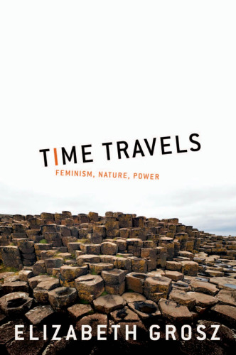 Time Travels: Feminism, Nature, Power (Next Wave: New Directions in Women's Studies)