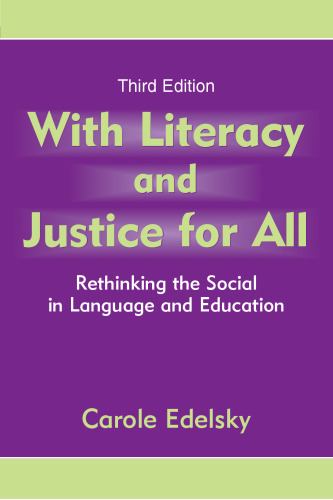 With Literacy and Justice for All: Rethinking the Social in Language and Education (Language, Culture, and Teaching)