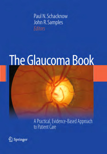 The Glaucoma Book: A Practical, Evidence-Based Approach to Patient Care